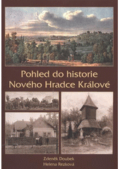 kniha Pohled do historie Nového Hradce Králové, Helena Rezková 2012