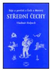 kniha Báje a pověsti z Čech a Moravy. Střední Čechy, Libri 2002