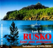 kniha Rusko země plná překvapení : půl roku na dobrodružné cestě od Karpat až k Bajkalu, hledání přirozeného způsobu života a nedotčené přírody, Action-Press 2001