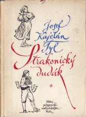 kniha Strakonický dudák aneb Hody divých žen Národní pohádka o 3 jednáních : Pro 9. post[up]. roč. a pro 1. roč. pedagog. škol, SPN 1956