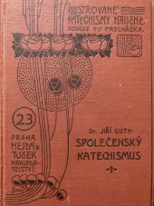 kniha Společenský katechismus Rady a pokyny, kterak chovati se ve společnosti, na ulici i na místech veřejných a kterak vésti sobě při různých příležitostech společenských jako při návštěvách, svatbách, pohřbech, hostinách, plesech atd., jak vhodně úbor svůj zaříditi, jak slušně hovoř, Hejda a Tuček 1914