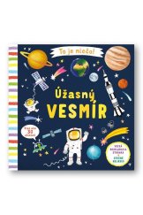 kniha To je niečo! Úžasný vesmír, Svojtka 2019