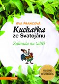 kniha Kuchařka ze Svatojánu - Zahrada na talíři, Motto 2015