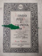 kniha Romeo Julie a Stalinova smrt pro pobavení i poučení současníků věrně zaznamenal a obrázky doplnil Alois Vobejda, Kulturní a informační centrum města Brna 1996