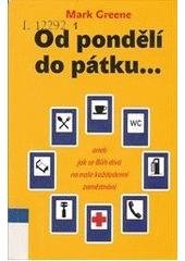 kniha Od pondělí do pátku--, aneb, Jak se Bůh dívá na naše každodenní zaměstnání, Návrat domů 2004