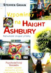 kniha Vzpomínky na Haight Ashbury podivuhodné drogové příběhy : psychedelický fenomén v osobní výpovědi duchovního učitele a zakladatele Farmy, Votobia 1999