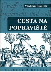 kniha Cesta na popraviště příběhy z Evropy, XYZ 2013