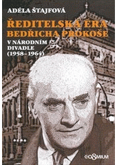 kniha Ředitelská éra Bedřicha Prokoše v Národním divadle (1958-1964), Osmium 2010