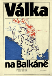 kniha Válka na Balkáně balkánské státy v letech 1941-1944, Academia 1986