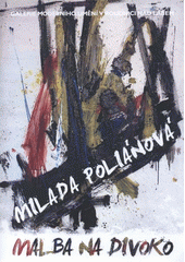 kniha Milada Poliánová malba na divoko, Galerie moderního umění 2012