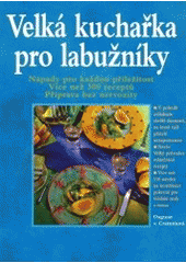 kniha Velká kuchařka pro labužníky nápady pro každou příležitost, Vašut 2003