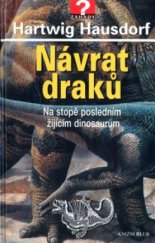 kniha Návrat draků na stopě posledním žijícím dinosaurům, Knižní klub 2005