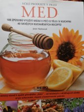 kniha Med Včelí produkty v praxi, Rebo Productions 2013