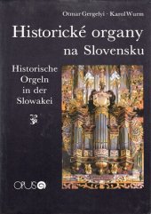 kniha Historické organy na Slovensku Historische Orgeln in der Slowakei, Opus 1989