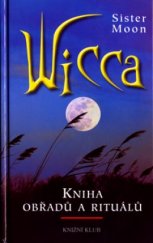 kniha Wicca kniha obřadů a rituálů, Knižní klub 2006