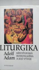 kniha Liturgika křesťanská bohoslužba a její vývoj, Vyšehrad 2001