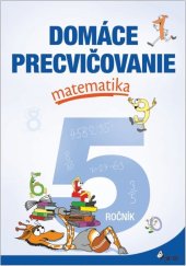 kniha Domáce precvičovanie matematika 5.ročník, Pierot 2022