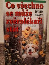 kniha Co všechno se může zvěrolékaři stát, Ivo Železný 1999