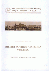 kniha The Retrovirus Assembly Meeting Prague, October 4.-8. 2008, ICT Press 2008