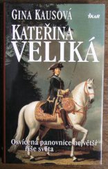 kniha Kateřina Veliká osvícená panovnice největší říše světa, Ikar 1998