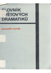 kniha Slovník světových dramatiků 4. - Bulharští autoři, Divadelní ústav 1975