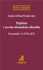 kniha Pojištění v novém občanském zákoníku Komentář. § 2756-2872, C. H. Beck 2014