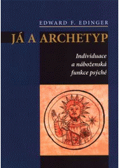 kniha Já a archetyp individuace a náboženská funkce psýché, Nakladatelství Tomáše Janečka 2006