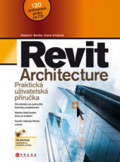 kniha Revit Architecture praktická uživatelská příručka, CPress 2009