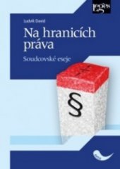 kniha Na hranicích práva soudcovské eseje, Leges 2012