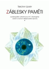 kniha Záblesky paměti autobiografie s předmluvou W.S. Burroughse : osobní a kulturní dějepis jedné epochy, Votobia 1996