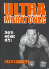 kniha Ultramaratonec zpověď nočního běžce, Triton 2006