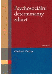 kniha Psychosociální determinanty zdraví, Academia 2005