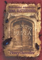 kniha Podivuhodná dobrodružství Toma Scatterhorna. Tajemství muzea, Argo 2009