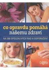 kniha Co opravdu pomáhá našemu zdraví na 300 spolehlivých rad a doporučení, Reader’s Digest 2011