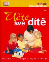 kniha Učte své dítě jak objevit a rozvíjet schopnosti dítěte, Ikar 2005