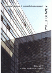 kniha Náklady životního cyklu stavby náklady investora, celospolečenské dopady, Akademické nakladatelství CERM 2011