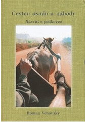 kniha Cestou osudu a náhody 2. návrat s podkovou, R. Vehovský 2012