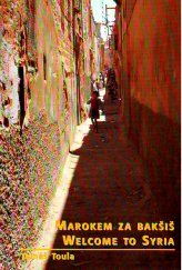 kniha Marokem za bakšiš, Welcome to Syria, L. Marek  2000