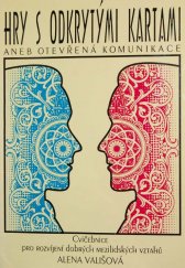 kniha Hry s odkrytými kartami aneb otevřená komunikace cvičebnice pro rozvíjení dobrých mezilidských vztahů, Pansofia 1996