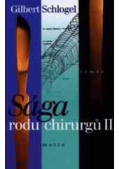 kniha Sága rodu chirurgů 2., Motto 2001