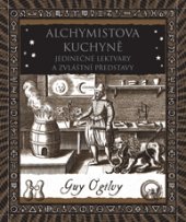 kniha Alchymistova kuchyně Jedinečné lektvary a zvláštní představy, Dokořán 2017