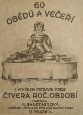 kniha 60 obědů a večeří jednoduchých i složitých, s výměrem potravin pro pět osob podle čtyř ročních období, Česká grafická Unie 1925