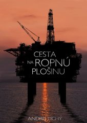kniha Cesta na ropnú plošinu, Inspira Publishing 2017