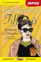 kniha Breakfast at Tiffany´s/Snídaně u Tiffanyho zrcadlový text pro pokročilé, jazyková úroveň B2-C1, INFOA 2024
