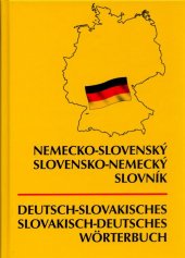 kniha Nemecko-slovenský, slovensko-nemecky slovník Nejrozsiahlejší jednozvazkový obojstranný slovník, Agentura Cesty 2005