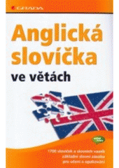 kniha Anglická slovíčka ve větách [1700 slovíček a slovních vazeb, základní slovní zásoba pro učení a opakování, Grada 2007