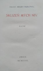 kniha Sklizeň mých niv Báseň, Slezská lidová tiskárna 1927