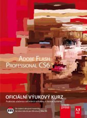 kniha Adobe Flash CS6: Oficiální výukový kurz Adobe Creative Team, CPress 2013