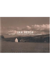 kniha Jan Reich dům v krajině = a house in the country = une maison à campagne, Galerie Nový svět 2007
