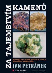 kniha Za tajemstvím kamenů příručka pro mladé sběratele hornin, minerálů a zkamenělin, Grada 2011